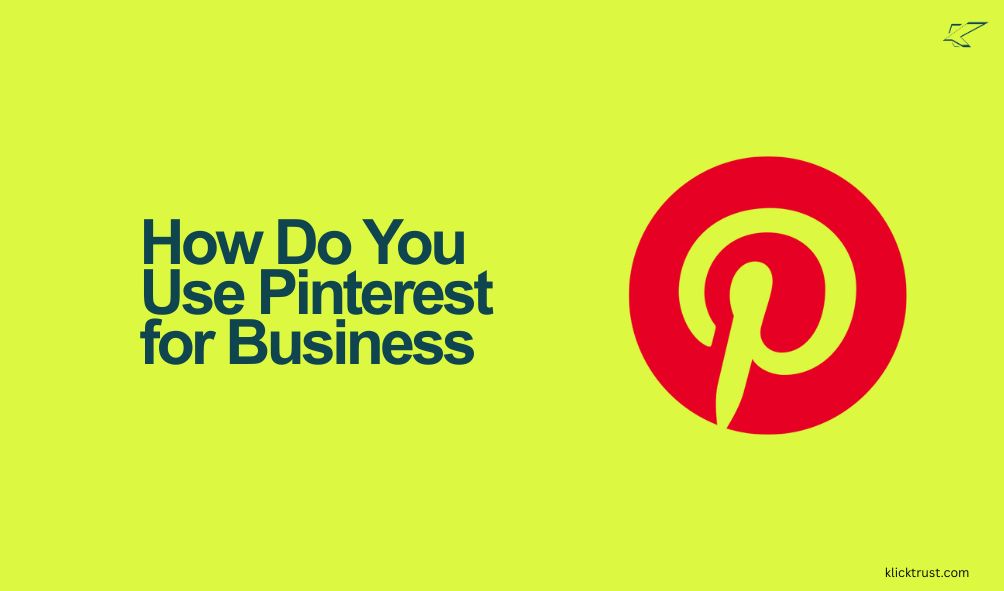 How Do You Use Pinterest for Business